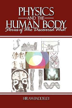 Physics and the Human Body de Hiram Baddeley