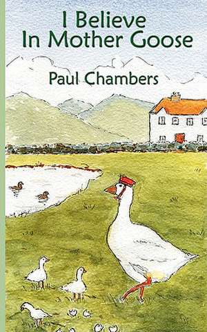 I Believe in Mother Goose de Paul Chambers