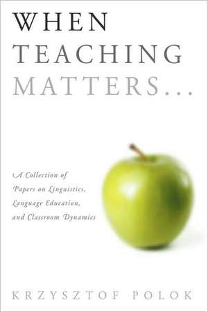 When Teaching Matters... de Krzysztof Polok