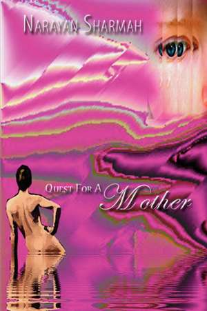 Quest for a Mother de Narayan Sharmah