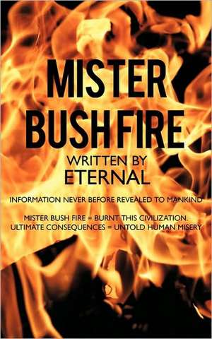 Mister Bush Fire de Eternal