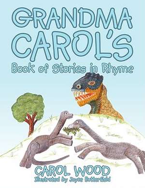 Grandma Carol's Book of Stories in Rhyme de Carol Wood