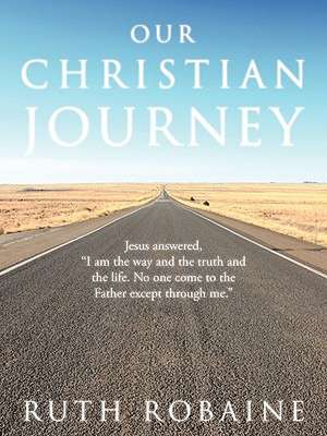 Our Christian Journey de Ruth Robaine