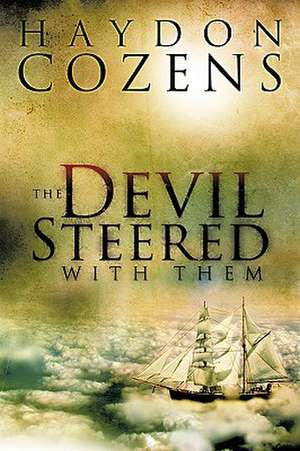 The Devil Steered with Them de Haydon Cozens