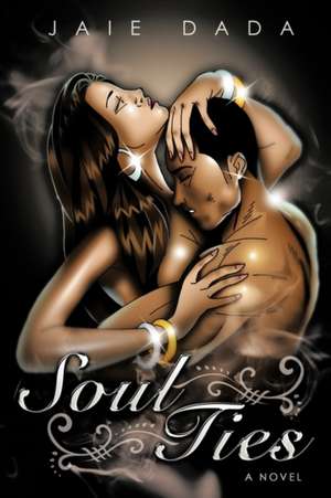 Soul Ties de Jaie Dada