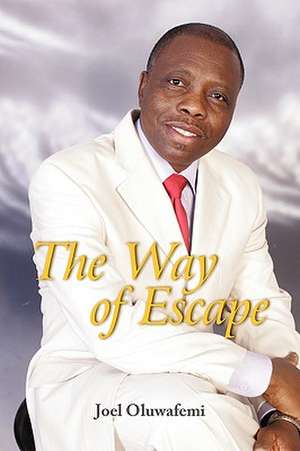 The Way of Escape de Joel Oluwafemi