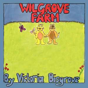 Wilgrove Farm de Victoria Bisgrove