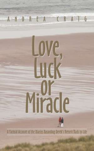 Love, Luck or Miracle de Andrea Craig