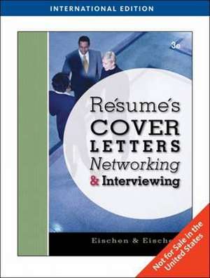 Resumes, Cover Letters, Networking, and Interviewing de Clifford Eischen