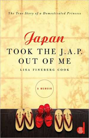 Japan Took the J.A.P. Out of Me de Lisa Fineberg Cook