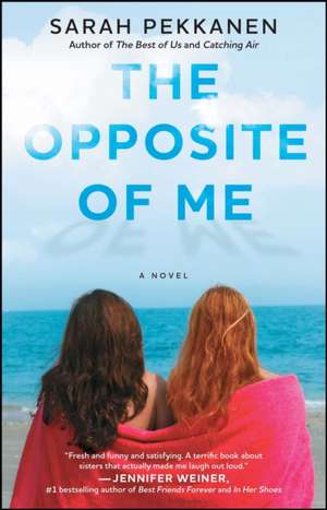 The Opposite of Me de Sarah Pekkanen