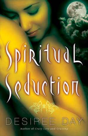 Spiritual Seduction de Desiree Day