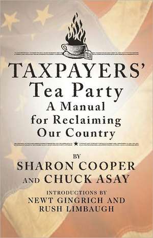 Taxpayers' Tea Party: How to Become Politically Active--And Why de Sharon Cooper