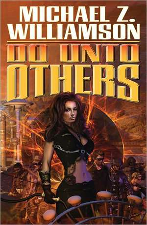 Do Unto Others... de Michael Z. Williamson