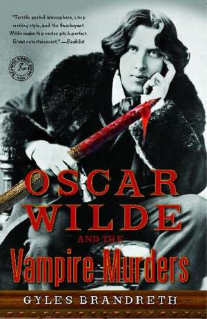 Oscar Wilde and the Vampire Murders: A Mystery de Gyles Brandreth