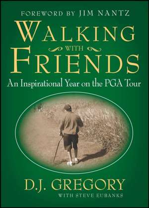 Walking with Friends de D J Gregory