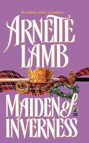 Maiden of Inverness de Arnette Lamb