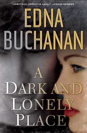 A Dark and Lonely Place de Edna Buchanan