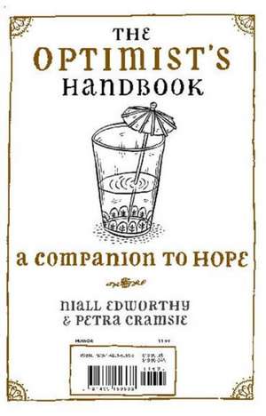 The Optimist's Handbook/The Pessimist's Handbook: A Companion to Hope/A Companion to Despair de Niall Edworthy