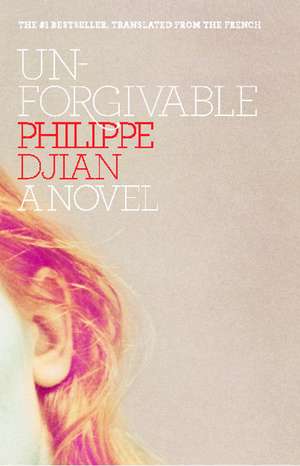 Unforgivable de Philippe Djian