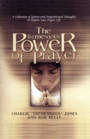 The Tremendous Power of Prayer de Charlie Jones