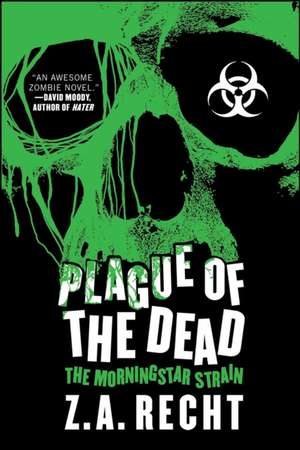 Plague of the Dead: The Morningstar Saga de Z. A. Recht