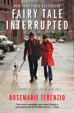 Fairy Tale Interrupted: A Memoir of Life, Love, and Loss de Rosemarie Terenzio