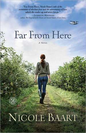 Far from Here: A Novel de Nicole Baart