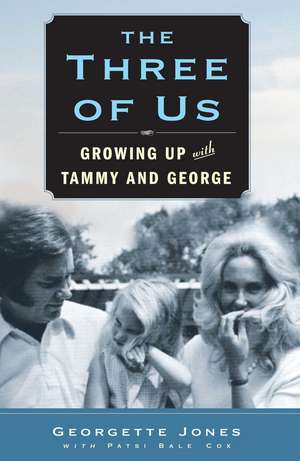 The Three of Us: Growing Up with Tammy and George de Georgette Jones