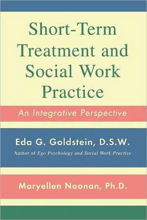 Short-Term Treatment and Social Work Practice: An Integrative Perspective de Maryellen Noonan