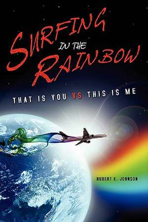 Surfing in the Rainbow de Hubert E. Johnson