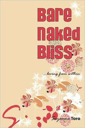 Bare Naked Bliss de Suzanne Toro