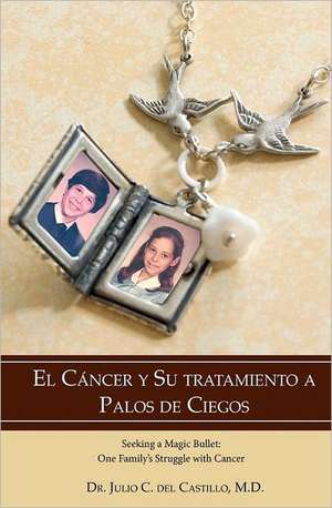 El Cancer y Su Tratamiento a Palos de Ciegos: A German Mennonite Family's Struggle in Russia During the Revolution de Julio C. Del Castillo MD