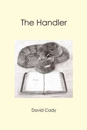 The Handler: Based on a Screenplay de David Cady