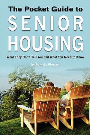 The Pocket Guide to Senior Housing de Pamela Pierson