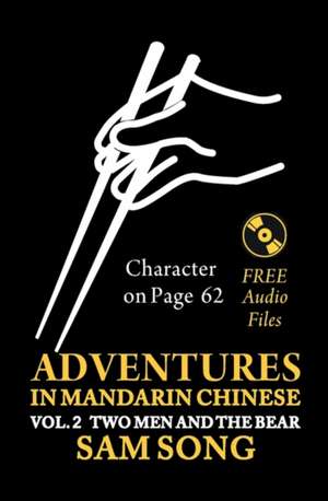 Adventures in Mandarin Chinese Two Men and the Bear de Sam Song