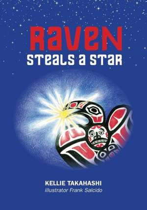 Raven Steals a Star: The Chinese Way to Better Health de Kellie Takahashi