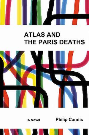 Atlas and the Paris Deaths de Philip Cannis