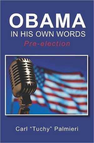 Obama, in His Own Words de Palmieri, Carl "Tuchy"