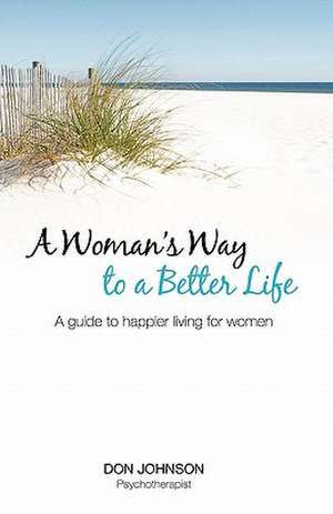 A Woman's Way to a Better Life de Don Johnson