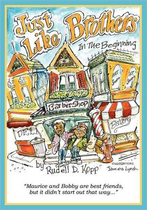 Just Like Brothers...in the Beginning: Maurice and Bobby Are Best Friends, But It Didn't Start Out That Way... de James Lynch