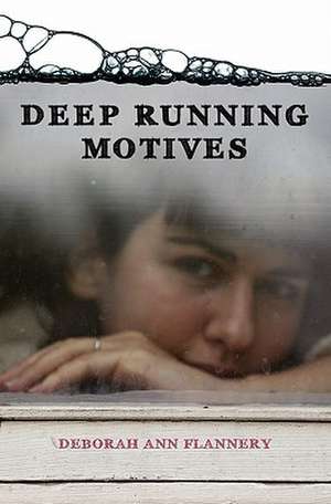 Deep Running Motives de Deborah Ann Flannery