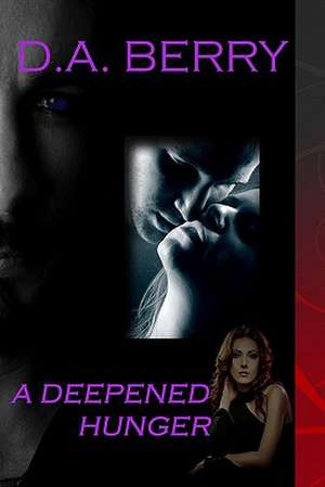 A Deepened Hunger de D. a. Berry