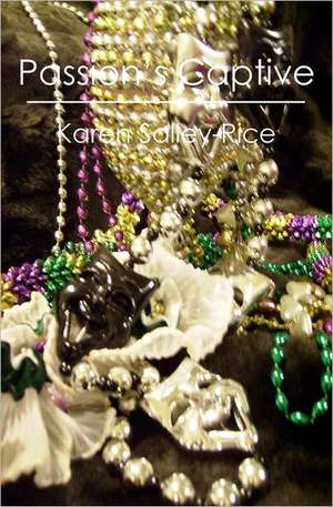 Passion's Captive: Ethnic Citizenship, Popular Theatre and the Contest of Nationhood in Modern Kenya de Karen Salley-Rice