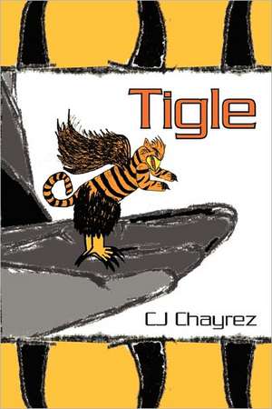 Tigle: A Book of Blessing and Prayer de Cj Chayrez