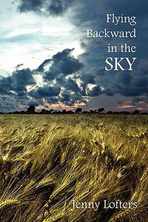 Flying Backward in the Sky de Jenny Lofters