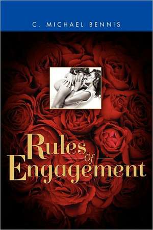 Rules of Engagement de C. Michael Bennis