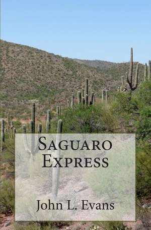 Saguaro Express de John L. Evans