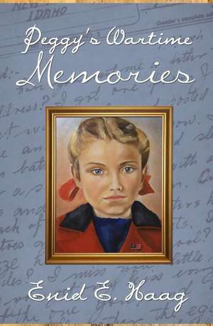 Peggy's Wartime Memories de Enid E. Haag