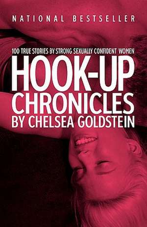 Hook-Up Chronicles de Chelsea Goldstein